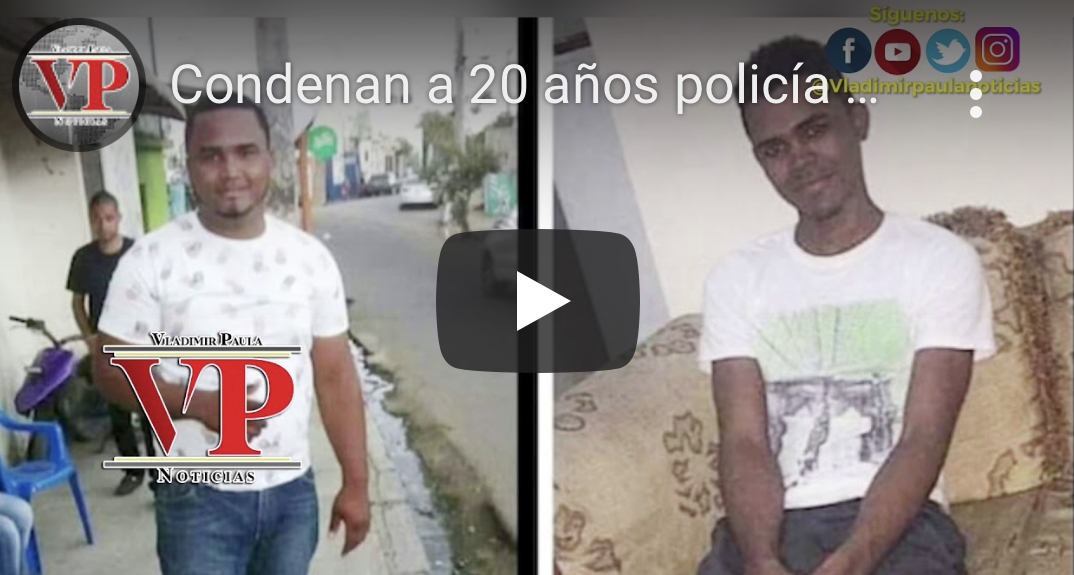 Condenan a 20 años policía mató dos jóvenes en SFM
