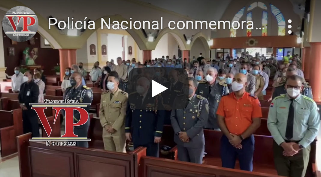 Policía Nacional conmemora con eucaristía 85 años de su fundación