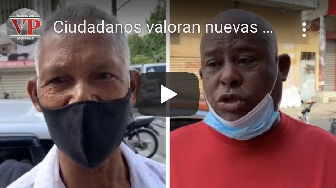 Ciudadanos valoran nuevas medidas del gobierno contra la COVID-19