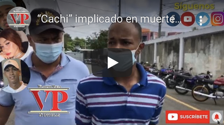“Cachi” implicado en muertes de jóvenes a tiros en sector San Martín SFM asegura es inocente