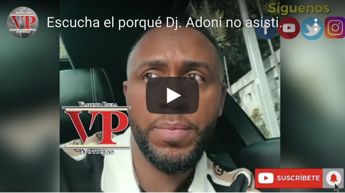 Dj. Adoni explica la razón de porqué no asistió a su cita en la fiscalía de SFM