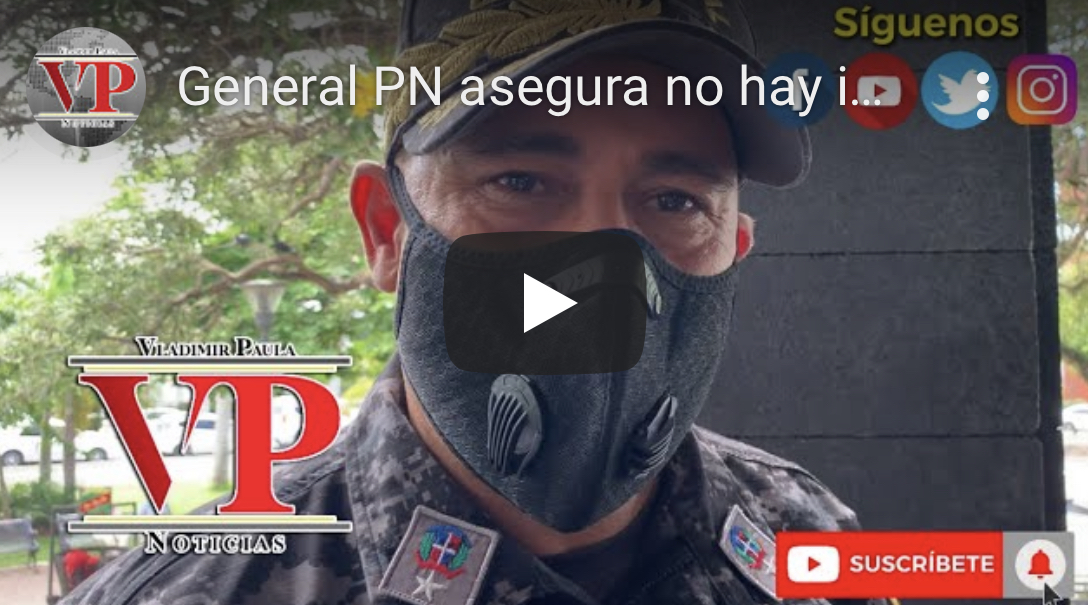 General PN asegura no hay ningún incremento de atracos en SFM