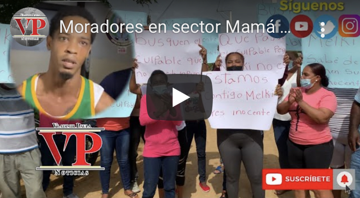 Moradores en sector Mamá Tingó SFM exigen puesta en libertad de “Melkis El Menor”