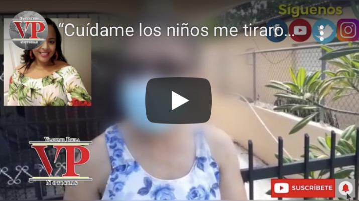 “Cuídame los niños me tiraron ácido del diablo” le dijo Yanelis Arias a una vecina que la socorrió