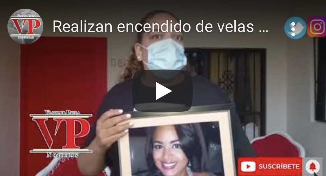 Realizan encendido de velas exigiendo justicia por muerte de joven rociada con ácido del diablo en Salcedo