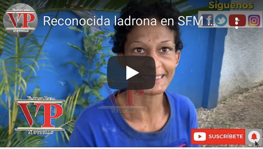 Reconocida ladrona en SFM “Vanesa” afirma que se retira y dejará los vicios