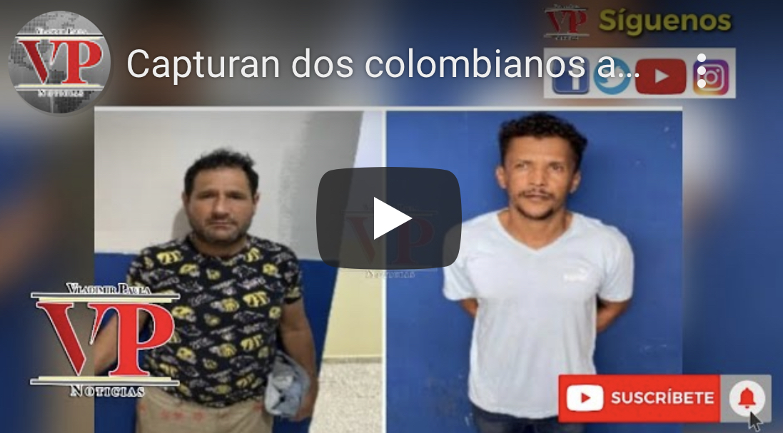 Capturan dos colombianos acusados de robar más de un millón de pesos a un médico pensionado en SFM