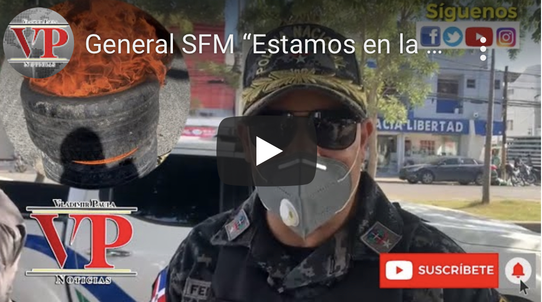 General SFM sobre huelga  “Estamos en la calle haciendo lo que sabemos hacer; a esta gente nadie le ha hecho caso”