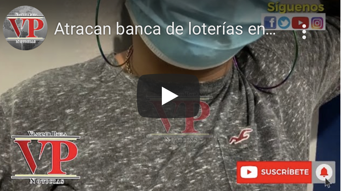 Atracan banca de loterías en sector Pueblo Nuevo SFM