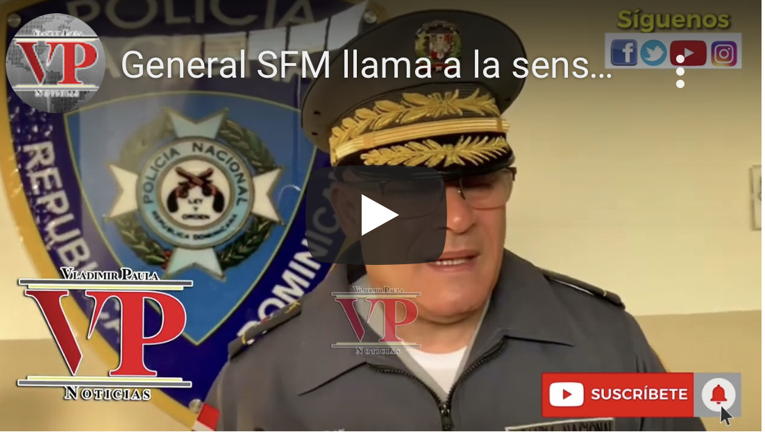 General SFM llama a la sensatez y prudencia de la población