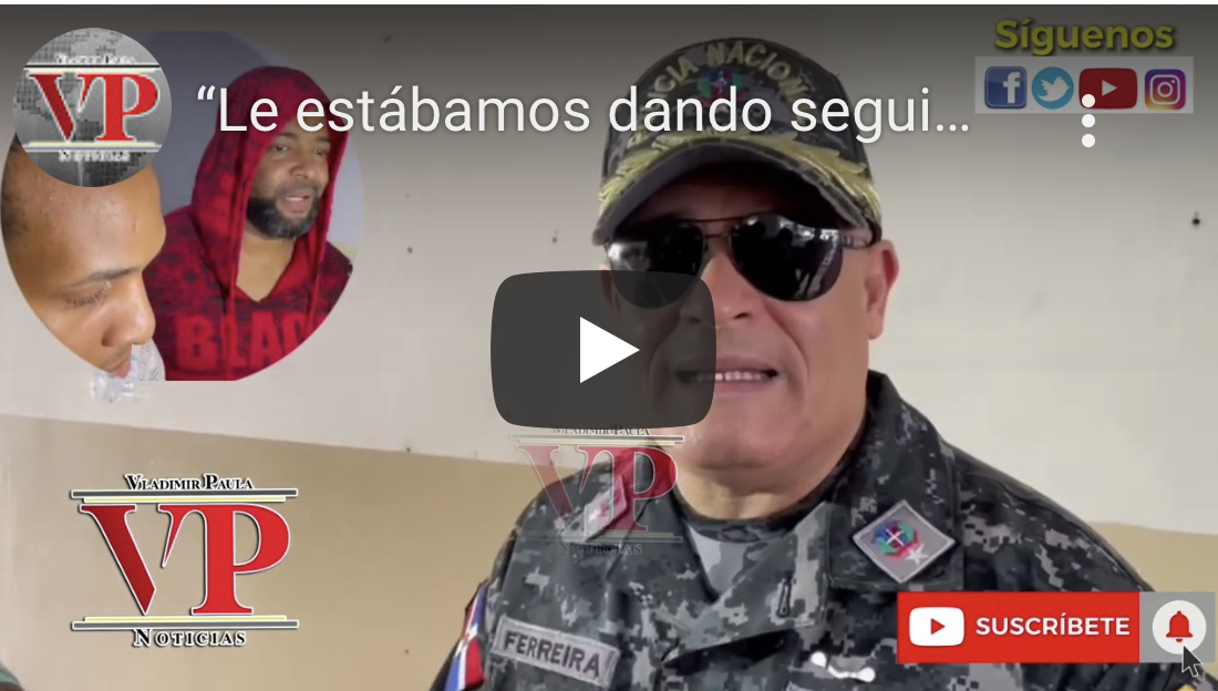 General SFM “Le estábamos dando seguimiento, caerán sobre ellos el peso de la ley”