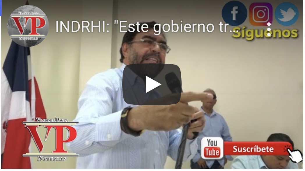 INDRHI: «Este gobierno trabaja asegurando agua para el presente y futuro»