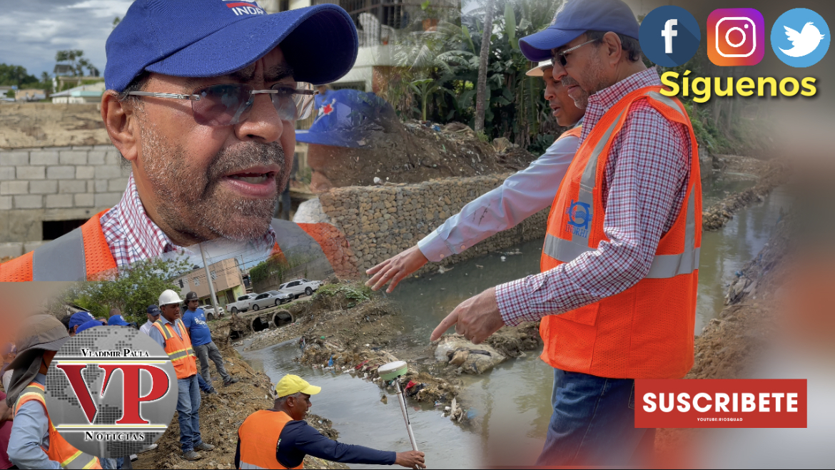 Director ejecutivo del INDRHI informa trabajos cañada grande en SFM estaran listos a final de diciembre