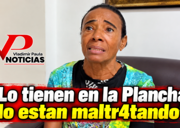 “Lo tienen en la plancha y lo están maltratando”