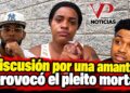 Discusión por una amante habría desatado pleito que terminó con la vida de Edgar Sánchez en SFM
